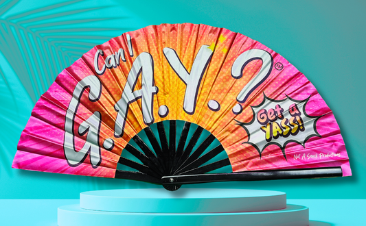 "Can I G.A.Y.? Get a YASS" Clack Fan – Limited Edition