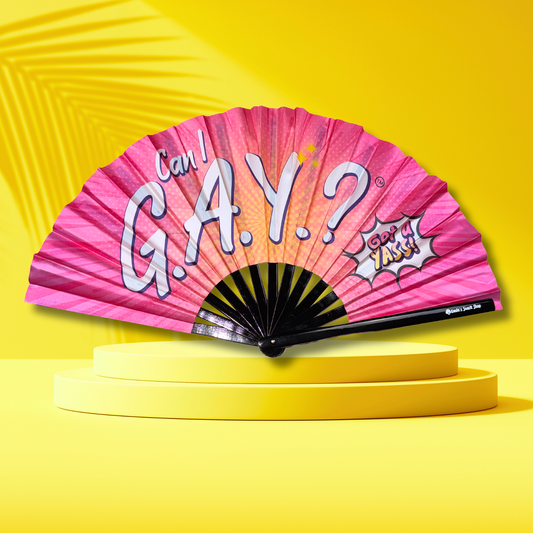 "Can I G.A.Y.? Get a YASS" Clack Fan