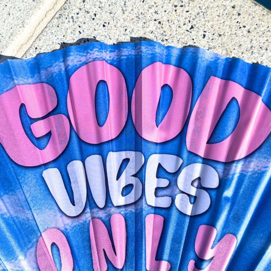 "Good Vibes Only" Clack Fan