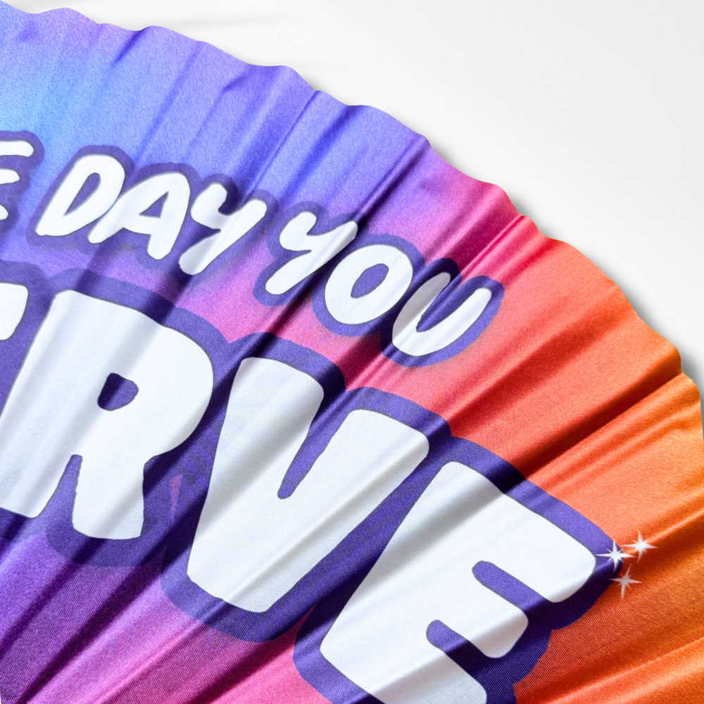 "Have the Day You Deserve" Clack Fan