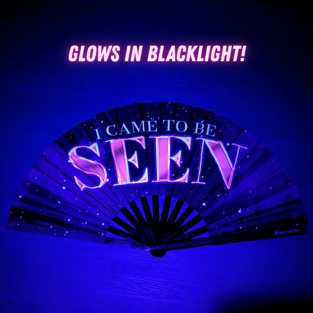 "I Came to Be Seen" UV Clack Fan