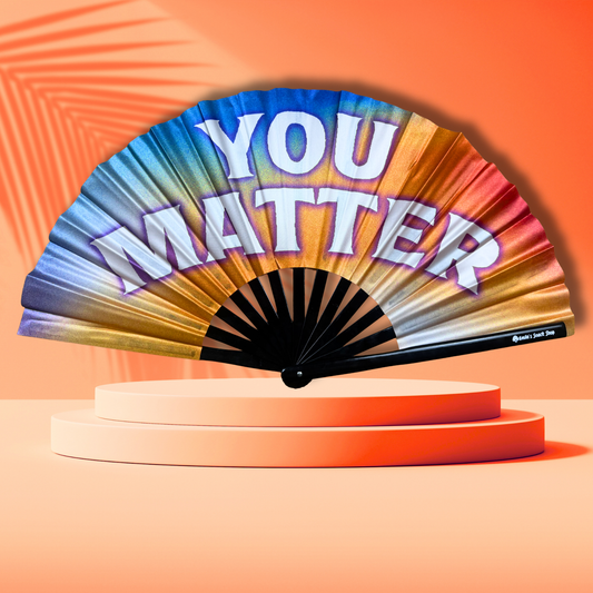 You Matter Clack Fan