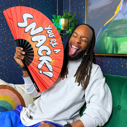 “You’re a SNACK!” Clack Fan