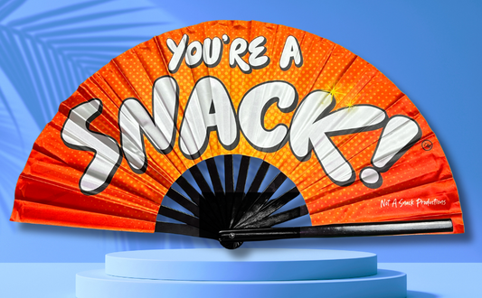 “You’re a SNACK!” Clack Fan