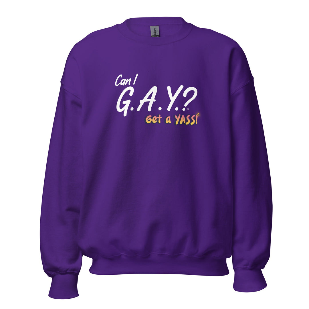 "Can I G.A.Y.? Get a YASS!" Sweatshirt Purple