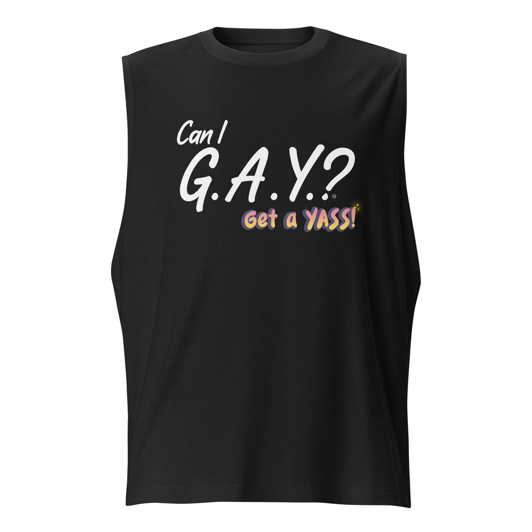 "Can I G.A.Y.? Get a YASS!" Tank 2XL