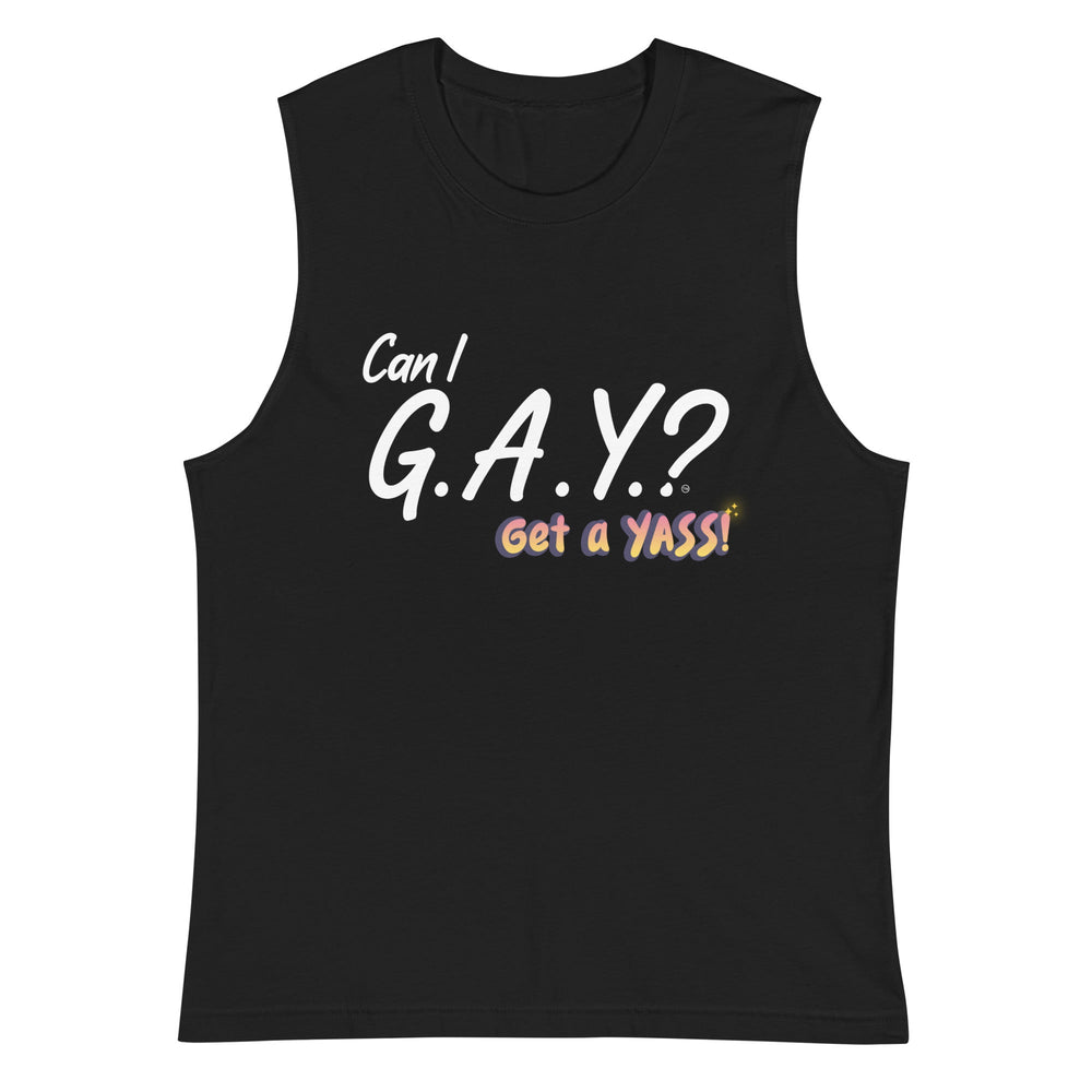 "Can I G.A.Y.? Get a YASS!" Tank