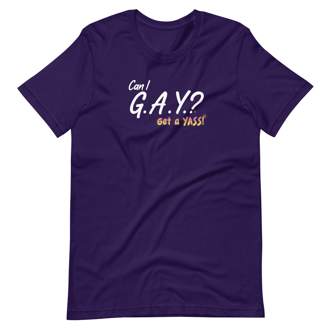 "Can I G.A.Y.? Get a YASS!" Tee Team Purple