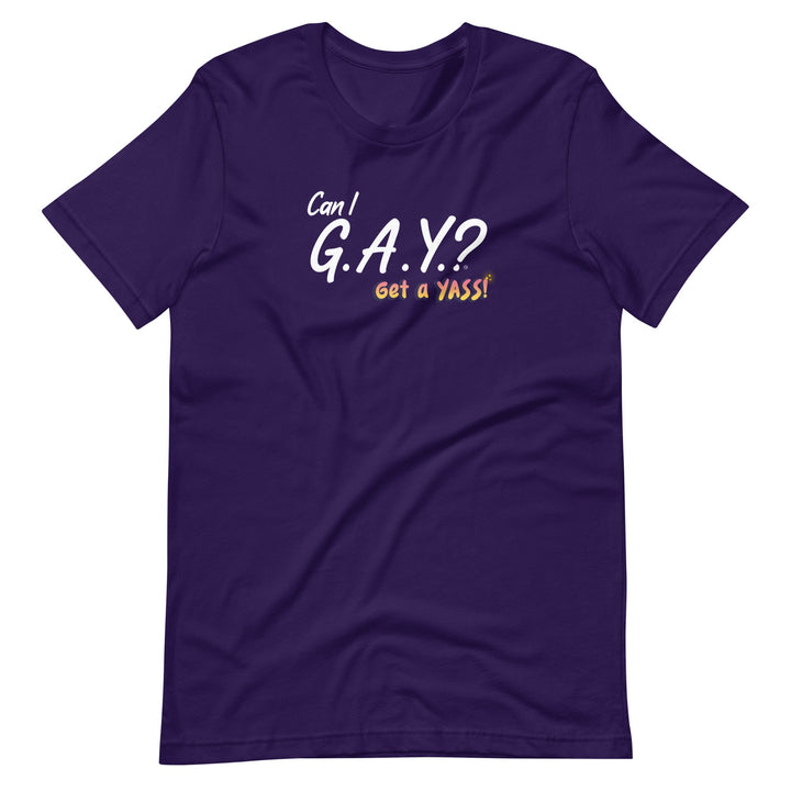 "Can I G.A.Y.? Get a YASS!" Tee Team Purple